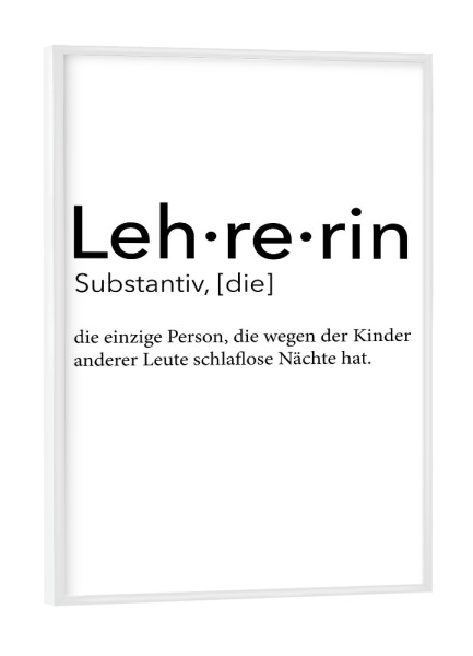 Poster mit weißem Rahmen "Lehrerin Definition 03" artboxONE - Schwarzweiß,Lehrersprüche - Lehrerin,Definition