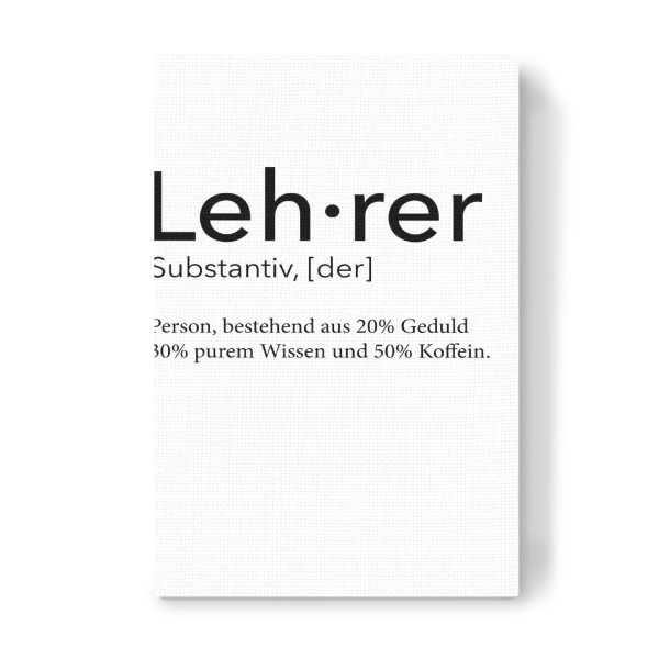 Leinwandbild "Lehrer Definition 32" artboxONE - Schwarzweiß,Lehrersprüche - Lehrer,Definition