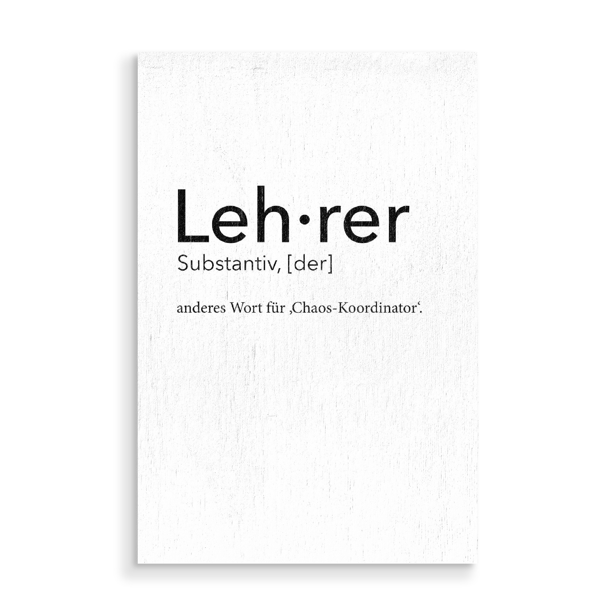 Holzbild "Lehrer Definition 63" artboxONE - Schwarzweiß,Lehrersprüche - Lehrer,Definition
