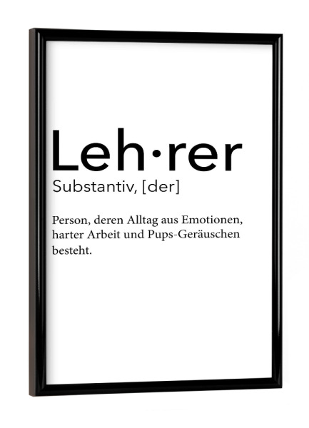Poster mit schwarzem Rahmen "Lehrer Definition 52" artboxONE - Schwarzweiß,Lehrersprüche - Lehrer,Definition
