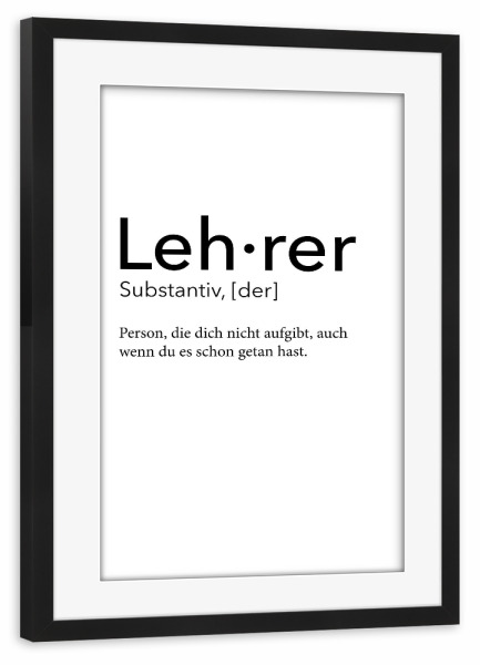 Poster mit Rahmen schwarz "Lehrer Definition 29" artboxONE - Schwarzweiß,Lehrersprüche - Lehrer,Definition
