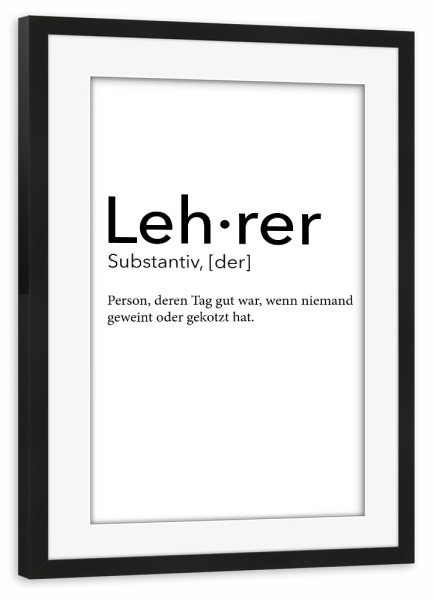 Poster mit Rahmen schwarz "Lehrer Definition 50" artboxONE - Schwarzweiß,Lehrersprüche - Lehrer,Definition