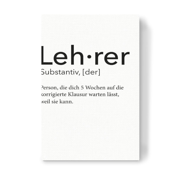 Leinwandbild "Lehrer Definition 66" artboxONE - Schwarzweiß,Lehrersprüche - Lehrer,Definition