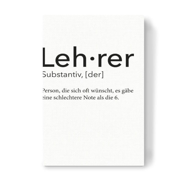Leinwandbild "Lehrer Definition 11" artboxONE - Schwarzweiß,Lehrersprüche - Lehrer,Definition