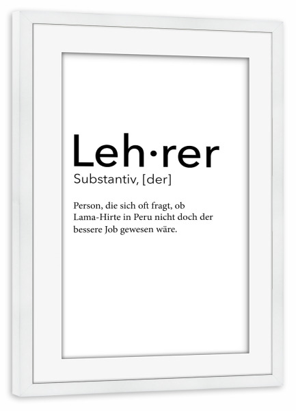 Poster mit Rahmen weiß "Lehrer - Definition" artboxONE - Schwarzweiß,Lehrersprüche - Lehrer,Definition,Typo,Typografie,Minimalistisch,Schwarzweiß