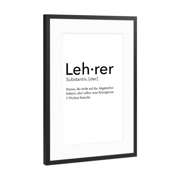 Poster mit Rahmen Schwarz (Metallic) "Lehrer Definition 25" artboxONE - Schwarzweiß,Lehrersprüche - Lehrer,Definition