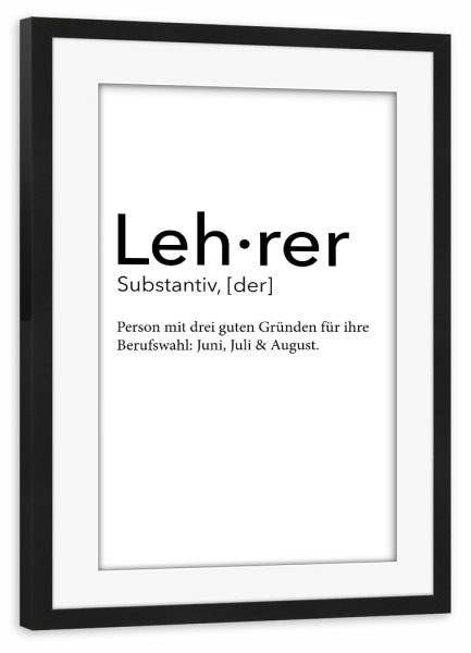 Poster mit Rahmen schwarz "Lehrer Definition 59" artboxONE - Schwarzweiß,Lehrersprüche - Lehrer,Definition