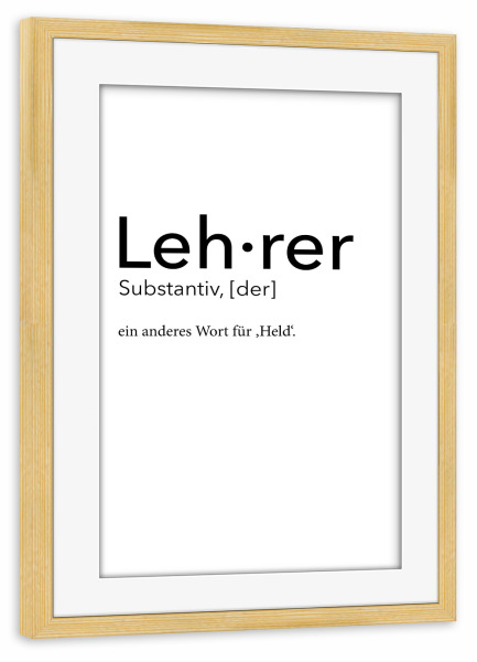 Poster mit Rahmen kiefer "Lehrer Definition 04" artboxONE - Schwarzweiß,Lehrersprüche - Lehrer,Definition