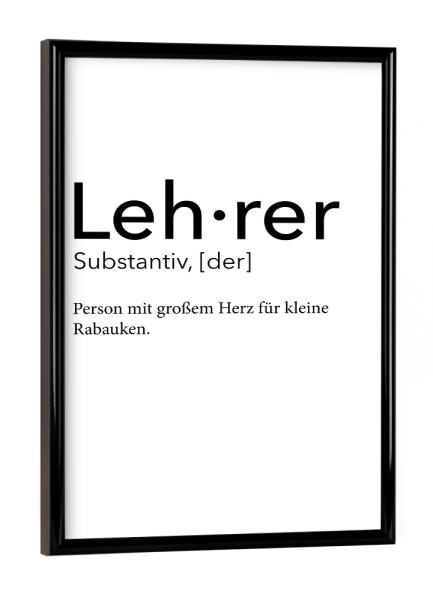 Poster mit schwarzem Rahmen "Lehrer Definition 55" artboxONE - Schwarzweiß,Lehrersprüche - Lehrer,Definition