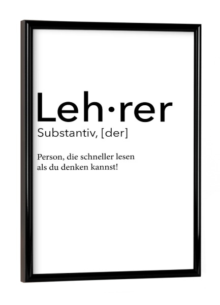 Poster mit schwarzem Rahmen "Lehrer Definition 42" artboxONE - Schwarzweiß,Lehrersprüche - Lehrer,Definition
