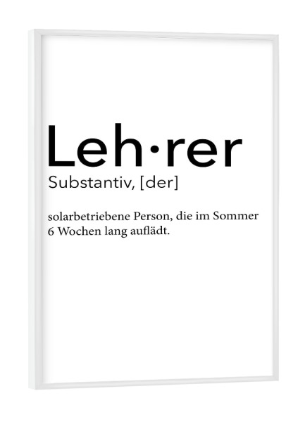 Poster mit weißem Rahmen "Lehrer Definition 46" artboxONE - Schwarzweiß,Lehrersprüche - Lehrer,Definition