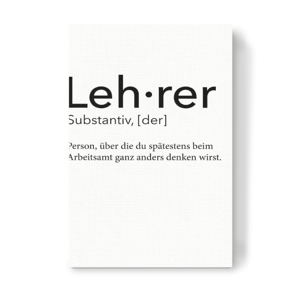 Leinwandbild "Lehrer Definition 41" artboxONE - Schwarzweiß,Lehrersprüche - Lehrer,Definition