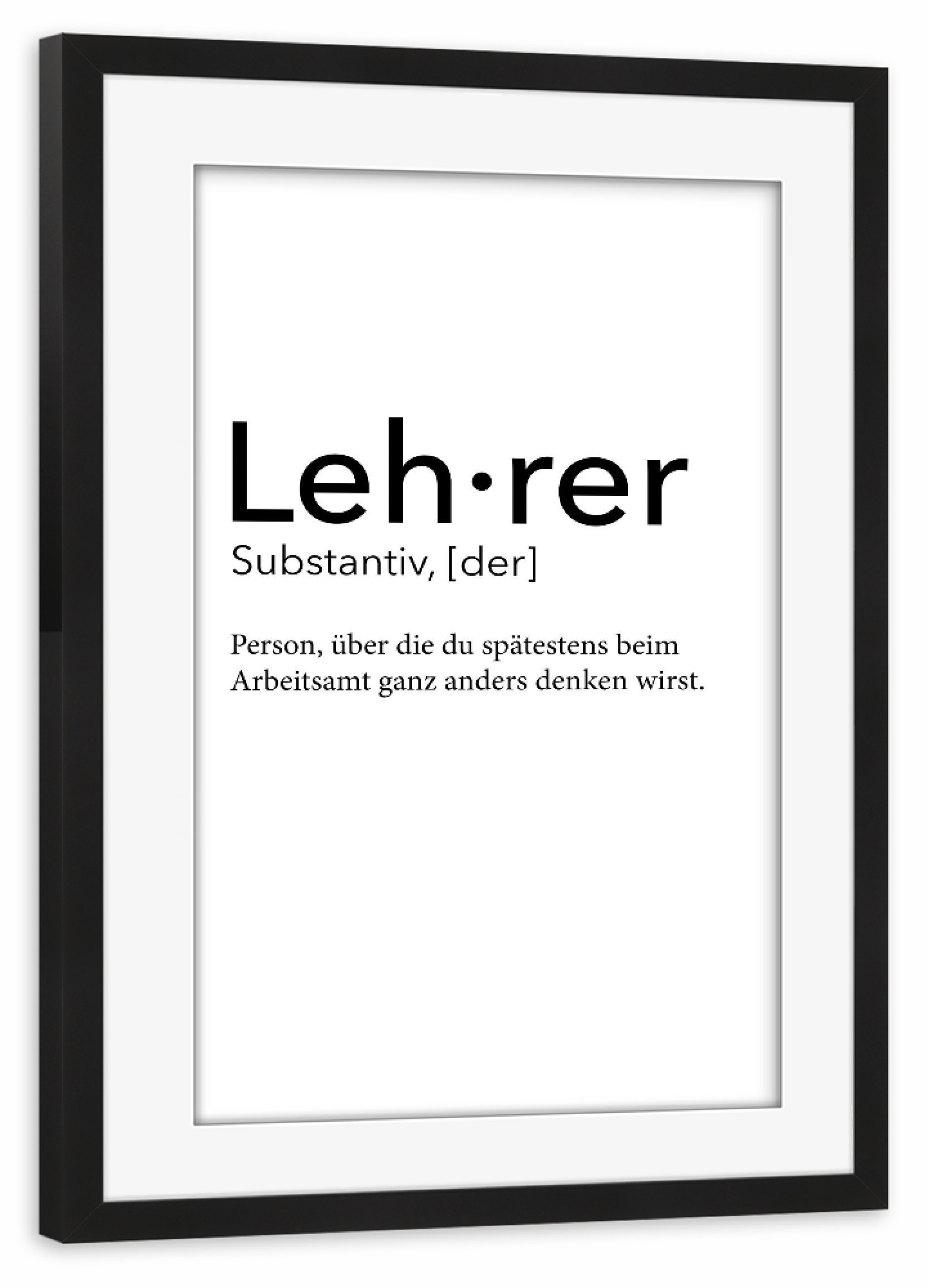 Poster mit Rahmen schwarz "Lehrer Definition 41" artboxONE - Schwarzweiß,Lehrersprüche - Lehrer,Definition
