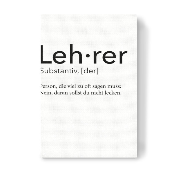 Leinwandbild "Lehrer Definition 10" artboxONE - Schwarzweiß,Lehrersprüche - Lehrer,Definition