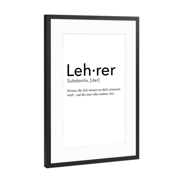 Poster mit Rahmen Schwarz (Metallic) "Lehrer Definition 54" artboxONE - Schwarzweiß,Lehrersprüche - Lehrer,Definition