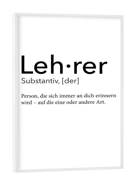 Poster mit weißem Rahmen "Lehrer Definition 54" artboxONE - Schwarzweiß,Lehrersprüche - Lehrer,Definition