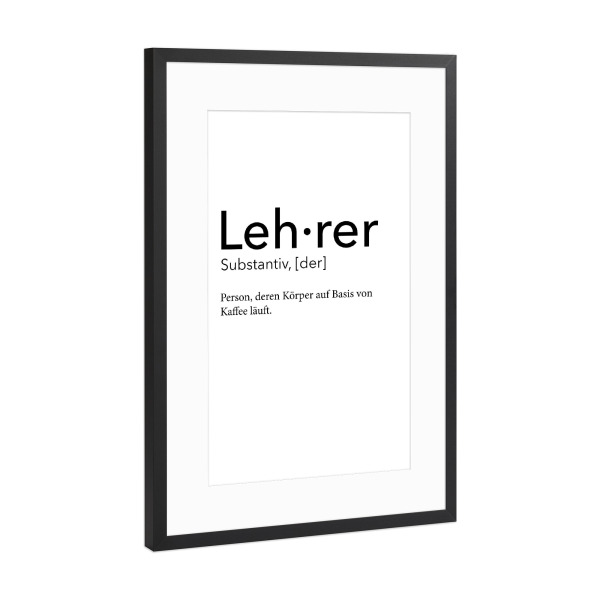 Poster mit Rahmen Schwarz (Metallic) "Lehrer Definition 23" artboxONE - Schwarzweiß,Lehrersprüche - Lehrer,Definition