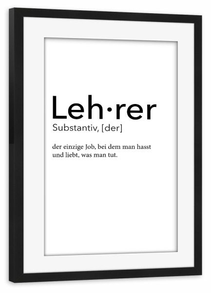 Poster mit Rahmen schwarz "Lehrer Definition 49" artboxONE - Schwarzweiß,Lehrersprüche - Lehrer,Definition