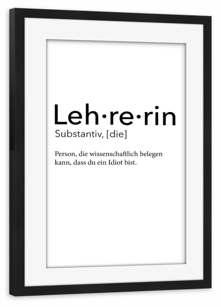Poster mit Rahmen schwarz "Lehrerin Definition 13" artboxONE - Schwarzweiß,Lehrersprüche - Lehrerin,Definition