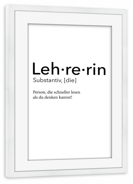 Poster mit Rahmen weiß "Lehrerin Definition 42" artboxONE - Schwarzweiß,Lehrersprüche - Lehrerin,Definition