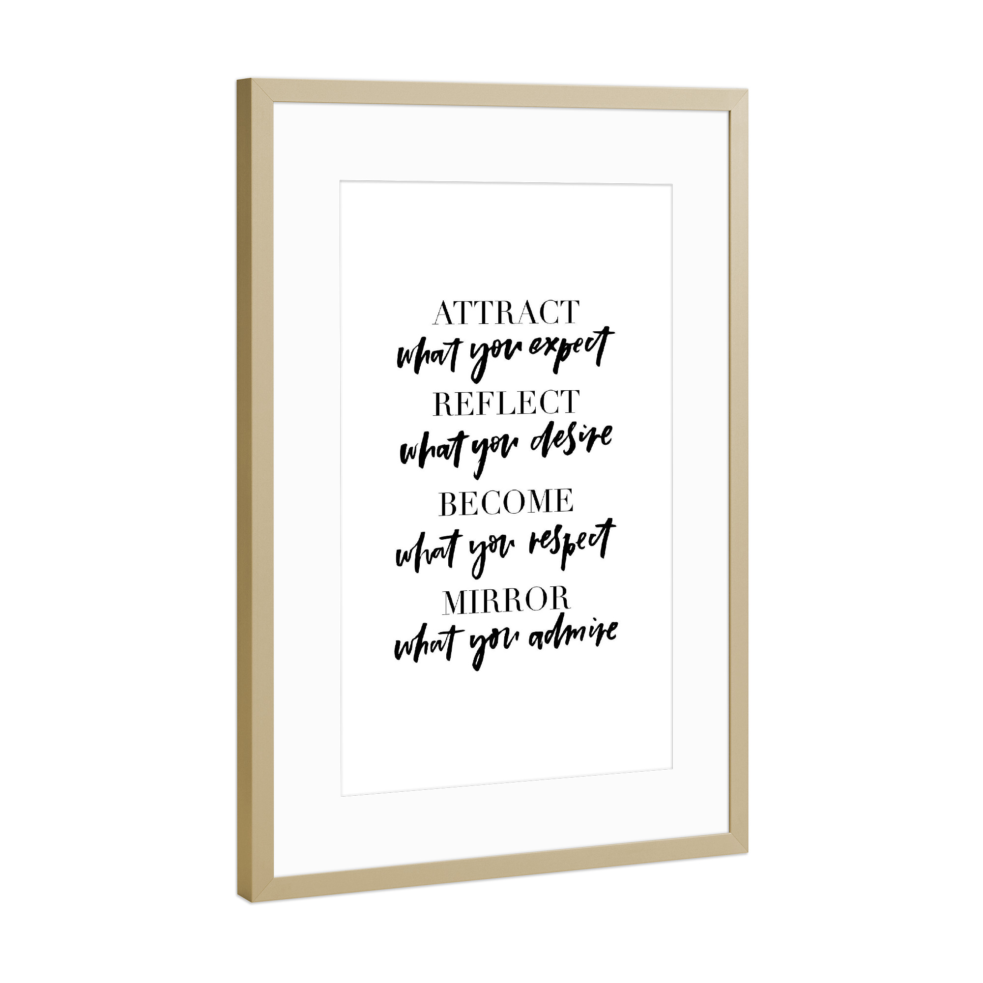 Poster mit Rahmen Gold "Attract What You Expect" artboxONE - Typografie,Schwarzweiß - Attract,Reflect,Mirror,Become