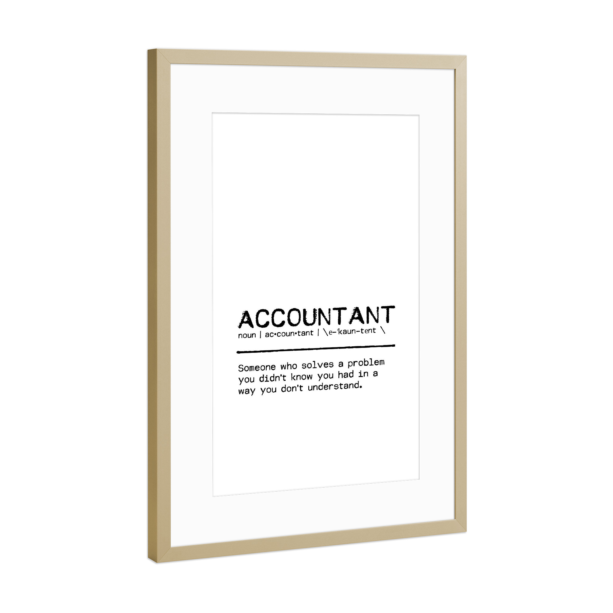 Poster mit Rahmen Gold "Accountant Quote" artboxONE - Typografie,Menschen,Schwarzweiß,Lustig