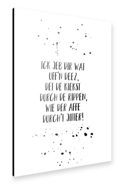 Alu-Dibond "ICK JEB DIR WAT UFF’N DEEZ" 30x20 cm artboxONE