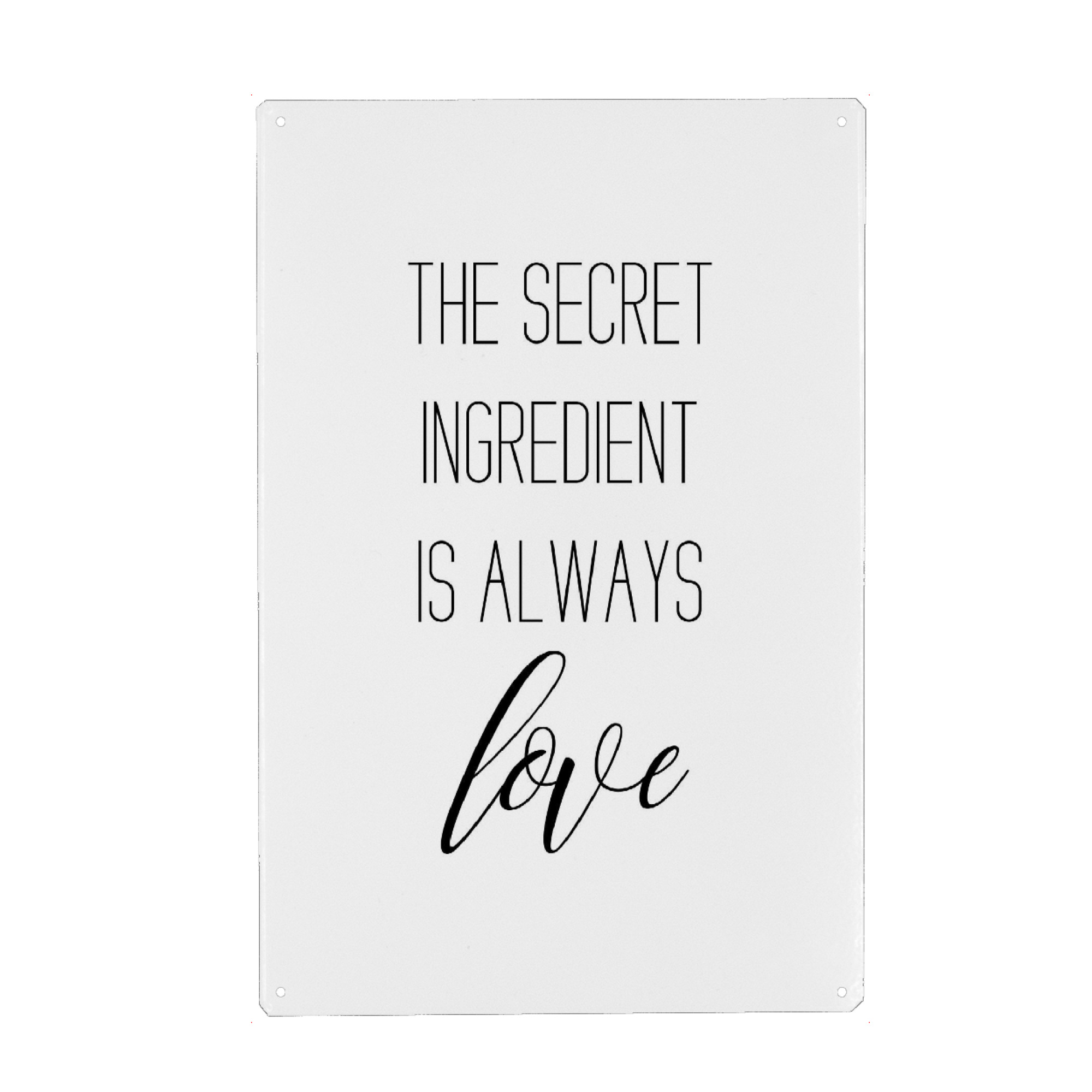 Metall Poster "The secret ingredient is ... Love" artboxONE - Typografie,Schwarzweiß,Liebe - Secret,Ingredient,Love - Blechschild