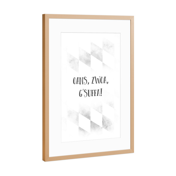 Poster mit Rahmen Kupfer "Bairisch OANS, ZWOA, G'SUFFA" artboxONE - Typografie - Dialekt,Bayrisch,Trinkspruch