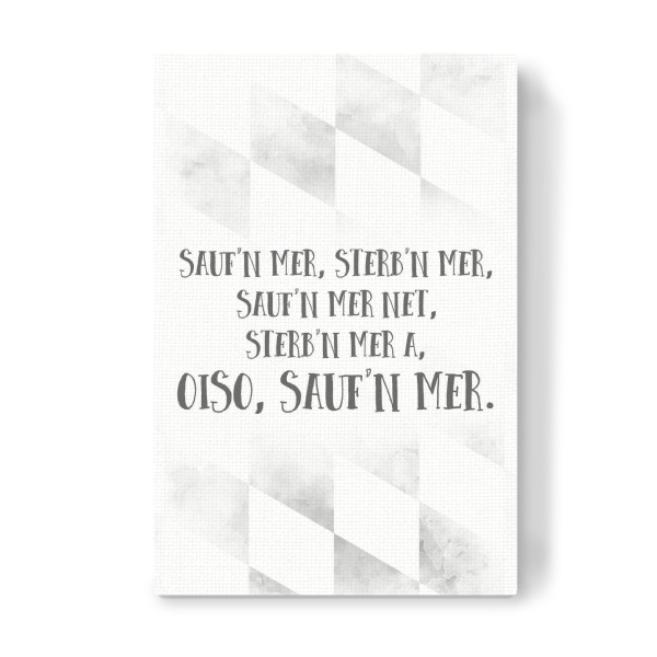 Leinwandbild "Bairisch OISO SAUF ́N MER" artboxONE - Typografie - Spruch,Dialekt,Bayrisch