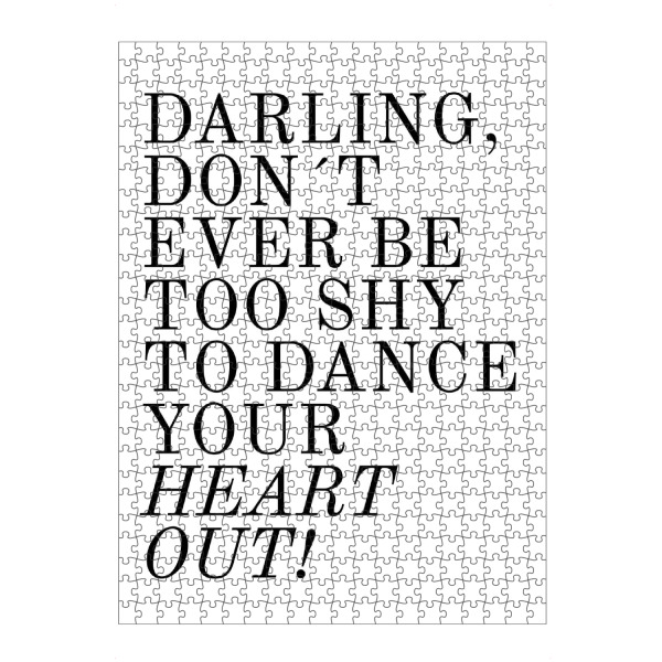artboxONE Puzzle "Darling, don ́t ever be too shy" artboxONE - Typografie,Schwarzweiß,Festivals - Darling,Shy,Dance,Heart - Bild darling