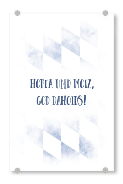 Acrylglasbild "Typisch Bayern HOPFA UND MOIZ" artboxONE - Typografie - Bayrisch,Spruch,Bier