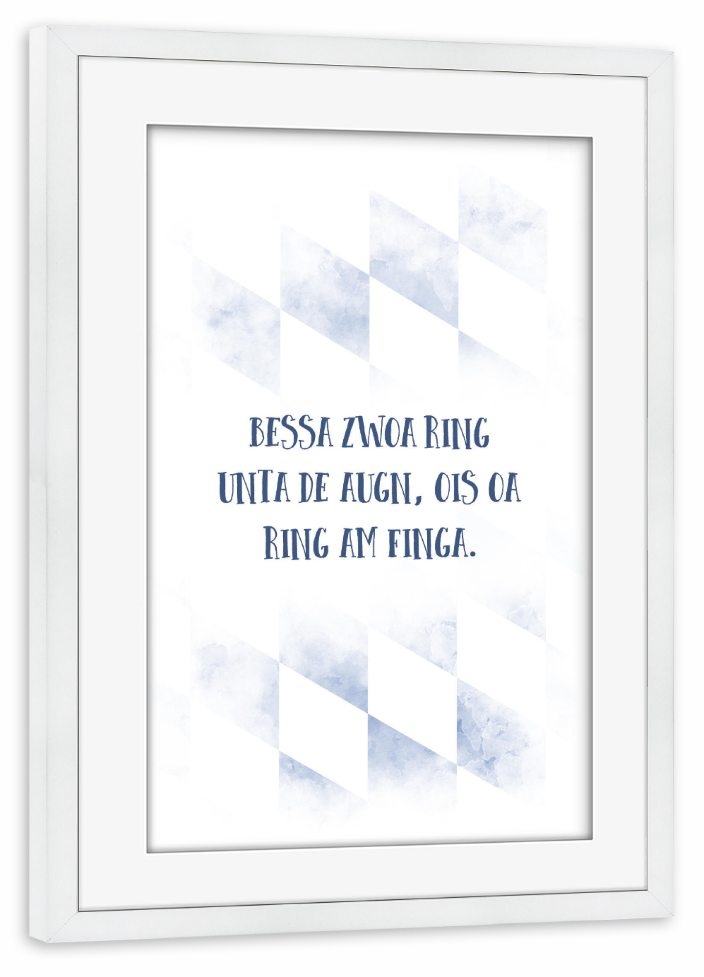 Poster mit Rahmen weiß "BESSA ZWOA RING UNTA DE AUGN" artboxONE - Typografie - Dialekt,Bayrisch