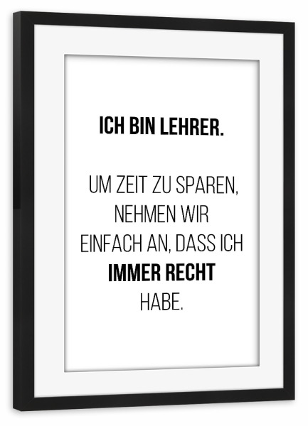 Poster mit Rahmen schwarz "Besserwisser" artboxONE - Schwarzweiß,Lehrersprüche - Lehrer,Recht,Schule