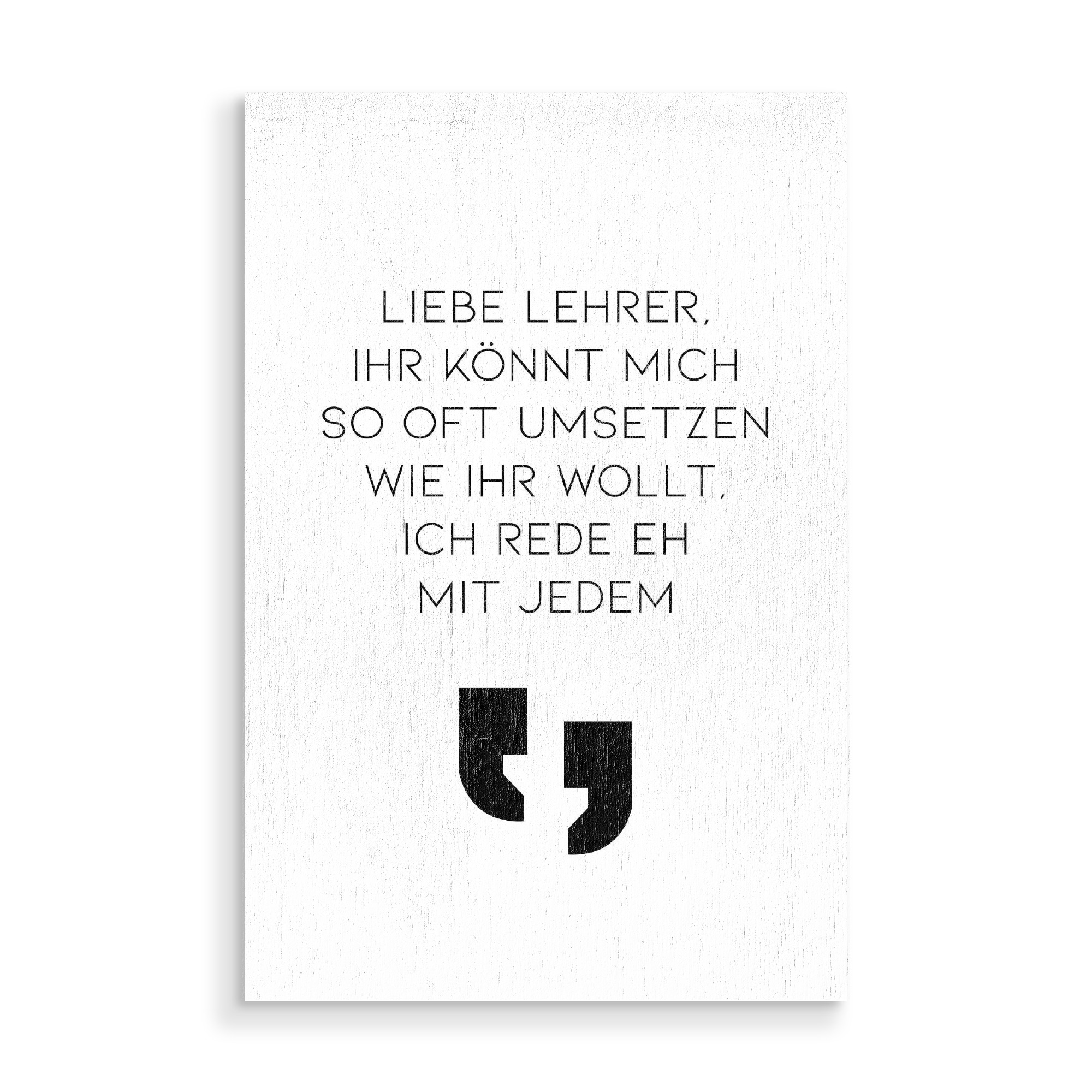 Holzbild "Liebe Lehrer" artboxONE - Schwarzweiß,Lehrersprüche - Lehrer,Umsetzen,Schule,Schüler