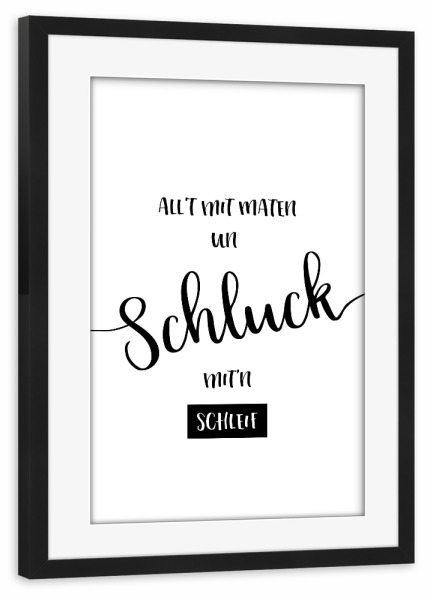 Poster mit Rahmen schwarz "Plattdeutsch ALL’T MIT MATEN" artboxONE - Typografie,Schwarzweiß - Dialekt,Spruch,Niederdeutsch