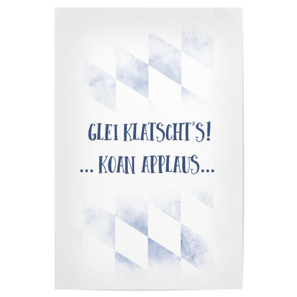 Poster 30x20 cm "Typisch Bayern GLEI KLATSCHT'S" artboxONE - Typografie - Dialekt,Bayrisch