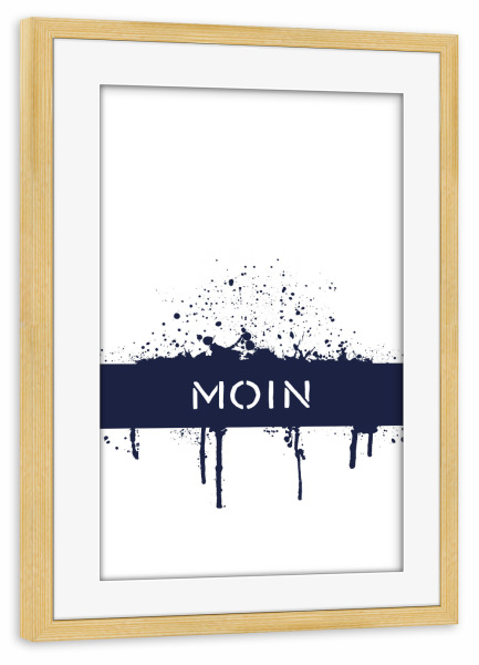 Poster mit Rahmen kiefer "Plattdeutsch MOIN" artboxONE - Typografie - Dialekt,Moin,Maritim