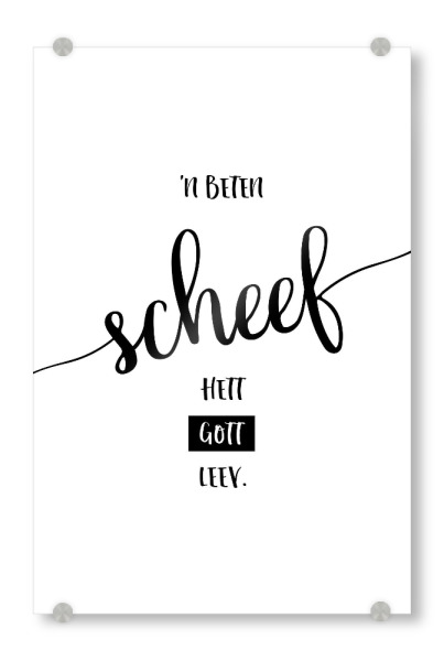 Acrylglasbild "Plattdeutsch `N BETEN SCHEEF" artboxONE - Typografie,Schwarzweiß - Dialekt,Niederdeutsch