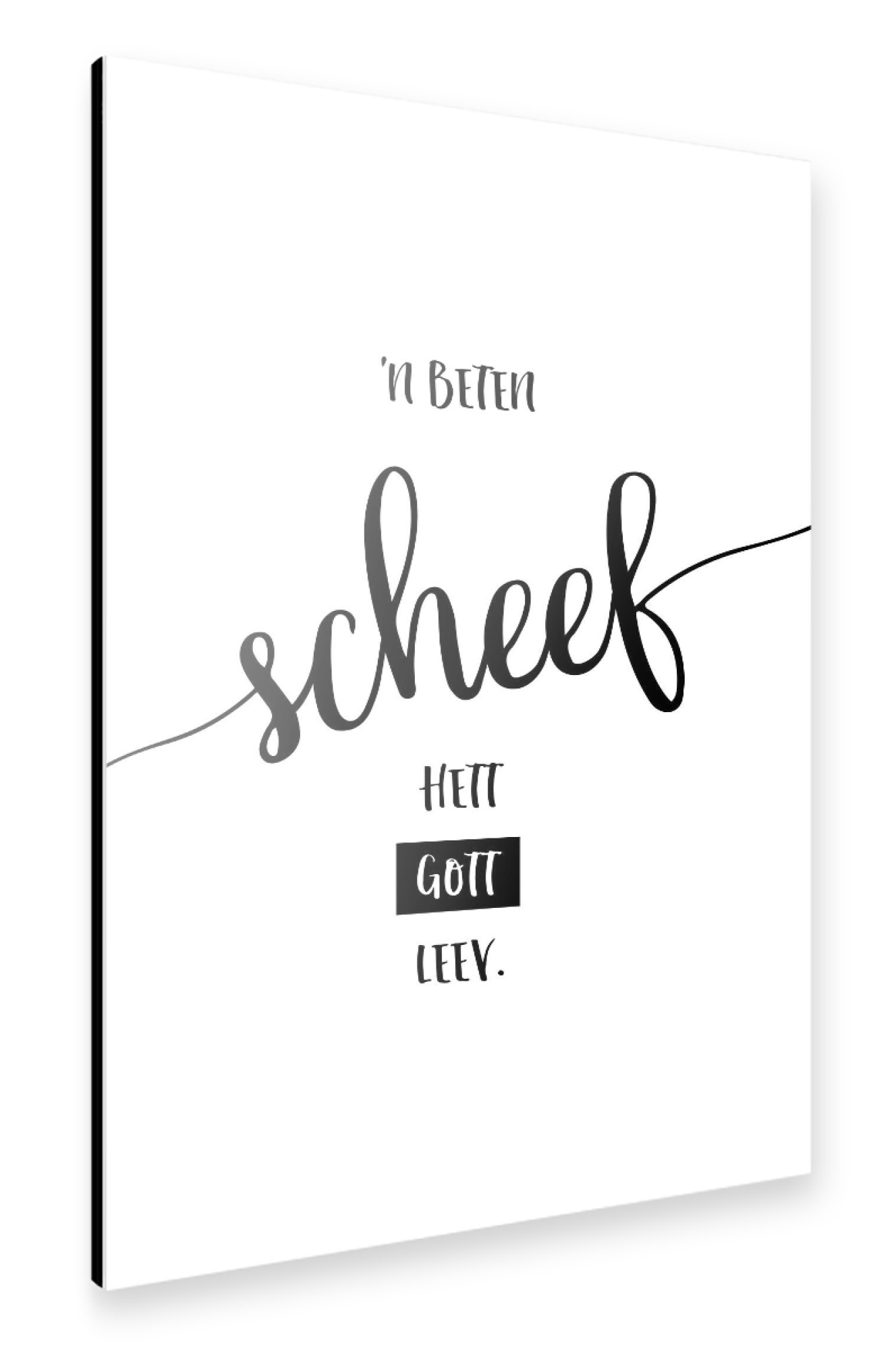 Alu-Dibond "Plattdeutsch `N BETEN SCHEEF" 30x20 cm artboxONE