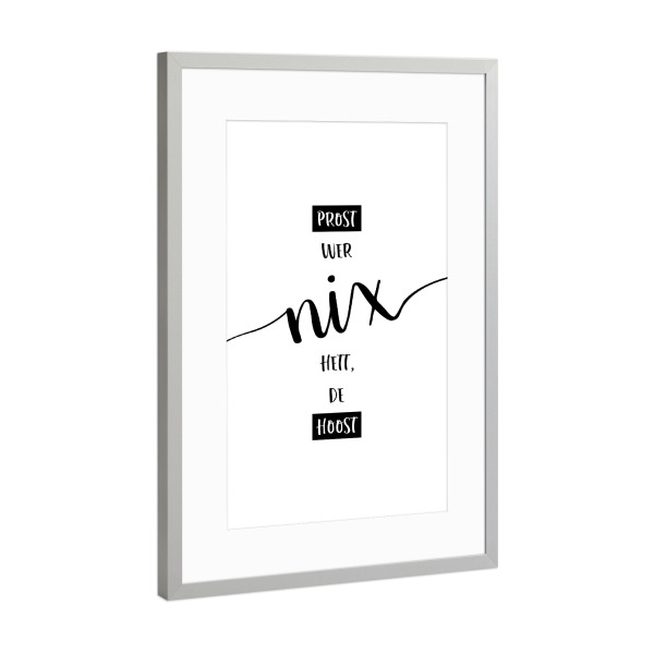 Poster mit Rahmen Silber "Plattdeutsch PROST" artboxONE - Typografie,Schwarzweiß - Dialekt,Trinkspruch