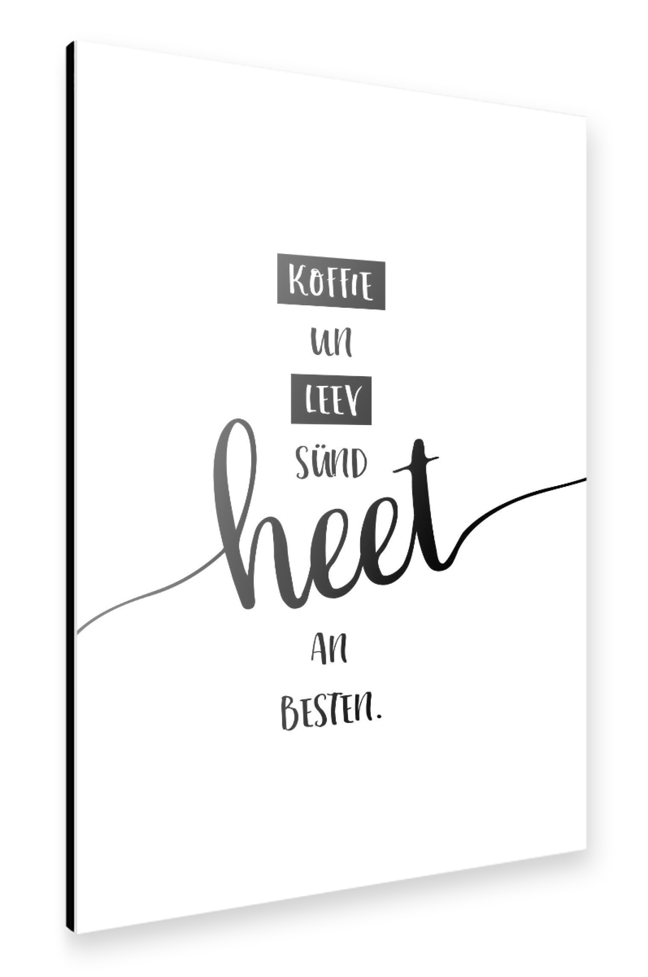 Alu-Dibond "Plattdeutsch KOFFIE UN LEEV" 30x20 cm artboxONE
