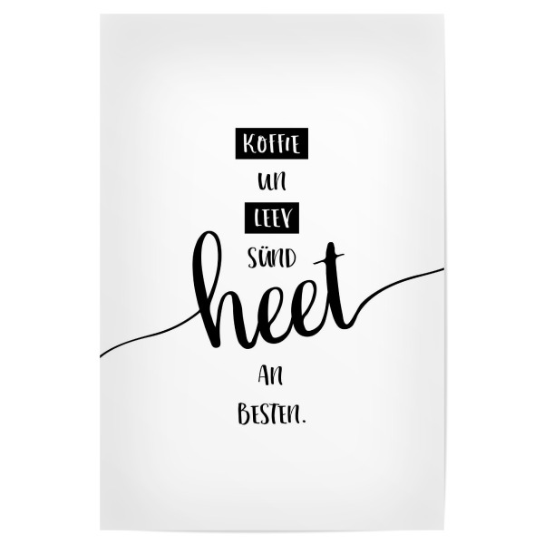 Poster "Plattdeutsch KOFFIE UN LEEV" artboxONE - Typografie,Schwarzweiß - Dialekt,Kaffee