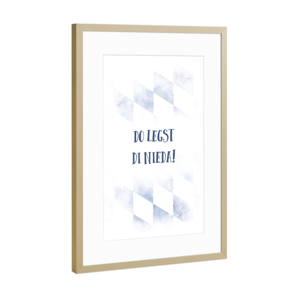 Poster mit Rahmen Gold "Typisch Bayern DO LEGST DI NIEDA" artboxONE - Typografie - Dialekt,Bayrisch