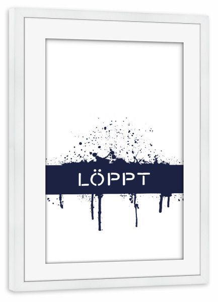 Poster mit Rahmen weiß "Plattdeutsch LÖPPT" artboxONE - Typografie - Dialekt,Maritim
