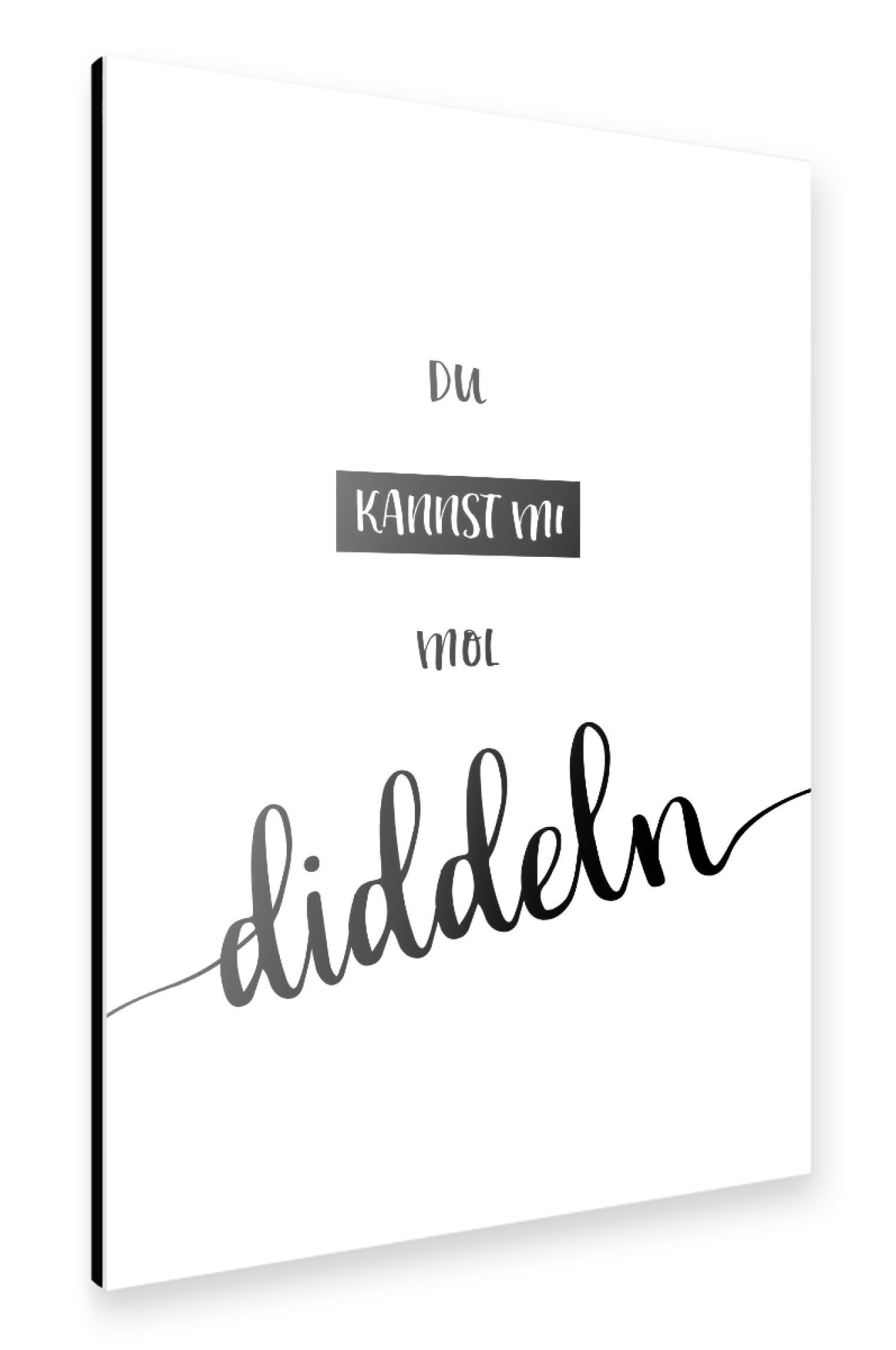 Alu-Dibond "Plattdeutsch DIDDELN" 75x50 cm artboxONE