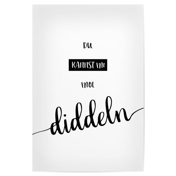 Poster "Plattdeutsch DIDDELN" artboxONE - Typografie,Schwarzweiß - Dialekt