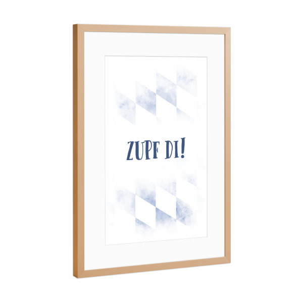 Poster mit Rahmen Kupfer "TYPISCH BAYERN Zupf di" artboxONE - Typografie - Dialekt,Bayrisch