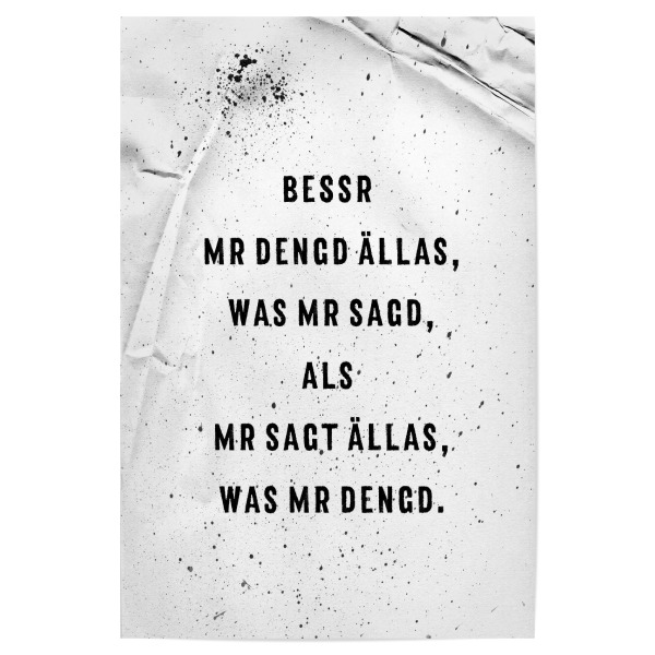 Poster 30x20 cm "Schwäbisch BESSR MR DENGD ÄLLAS" artboxONE - Typografie,Schwarzweiß - Dialekt,Weisheit