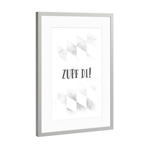 Poster mit Rahmen Silber "BAIRISCH Zupf di" artboxONE - Typografie - Dialekt,Bayrisch